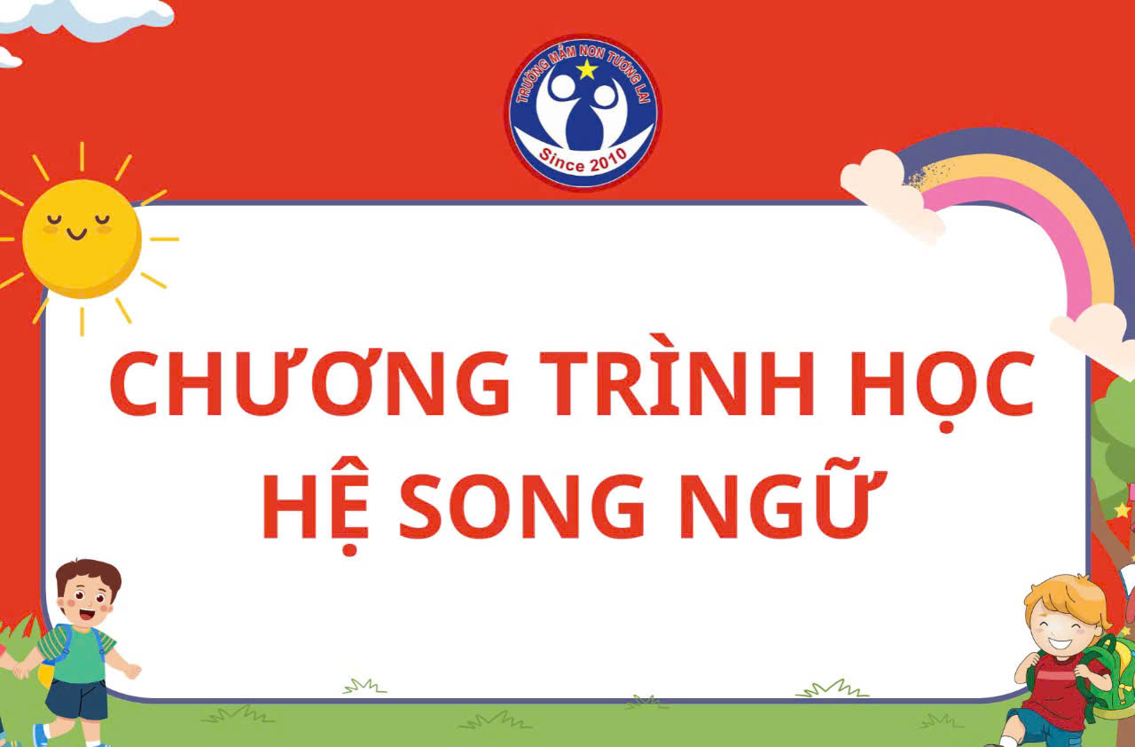 CHƯƠNG TRÌNH HỌC HỆ SONG NGỮ
